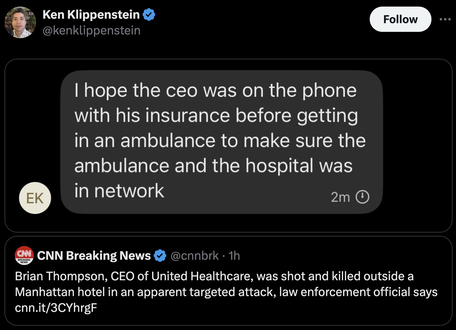 screenshot - Ek Ken Klippenstein I hope the ceo was on the phone with his insurance before getting in an ambulance to make sure the ambulance and the hospital was in network 2m O Cnn Cnn Breaking News Breaking News 1h Brian Thompson, Ceo of United Healthc